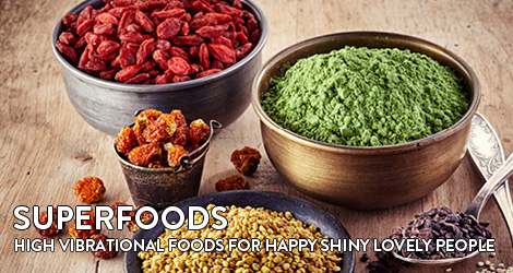 Superfoods high vibrational foods for happy siny lovely people